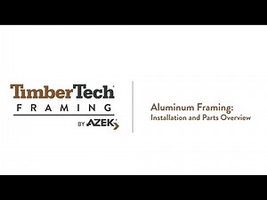TimberTech Aluminum Framing: Installation & Parts Overview