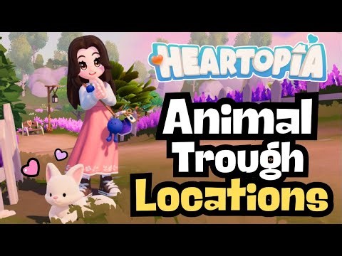 👉 Heartopia Animal Trough Locations Guide 💗 | All Wild Animals
