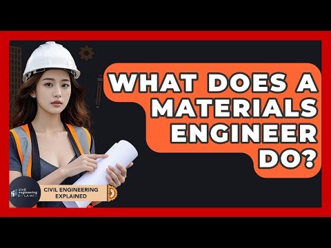 What Does A Materials Engineer Do? - Civil Engineering Explained