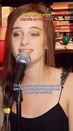 Rachel Horter / Gentle On My Mind - Glen Campbell (+Lynics)