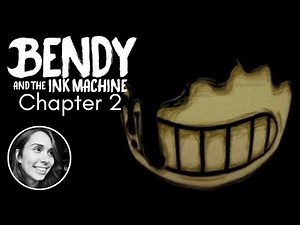 [ Bendy and the Ink Machine ] Chapter 2 (Full Playthrough)