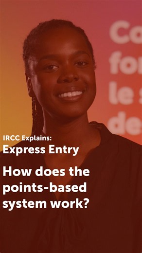 IRCC Explains: How does the Express Entry points-based system work