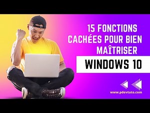 Windows 10 : 15 Fonctions et Astuces cachées pour bien maîtriser Windows 10