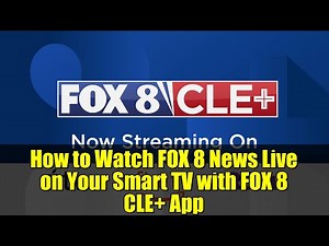 How to Watch FOX 8 News Live on Your Smart TV with FOX 8 CLE+ App