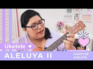 Aleluya II (Acordes) | Ukelele | Cantos para Misa | Bendita Cruz Mx