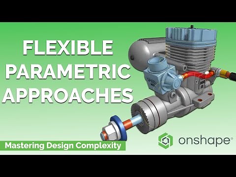 Flexible Parametric Design Approaches in Onshape