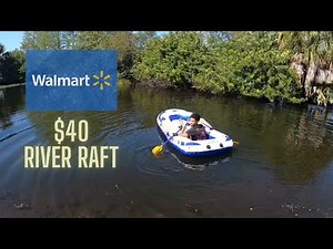 $40 WALMART 4 PERSON INFLATABLE RIVER RAFT UNBOXING & REVIEW