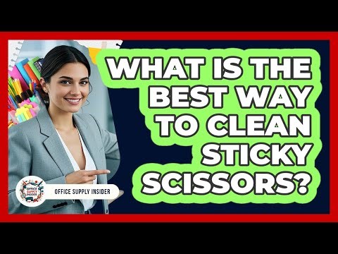 What Is The Best Way To Clean Sticky Scissors?