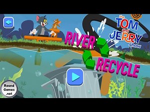 Tom and Jerry: River Recycle GamePlay