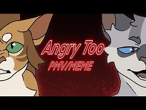• Angry Too • Warrior Cats Ashfur/Squirrelflight • PMV/Meme