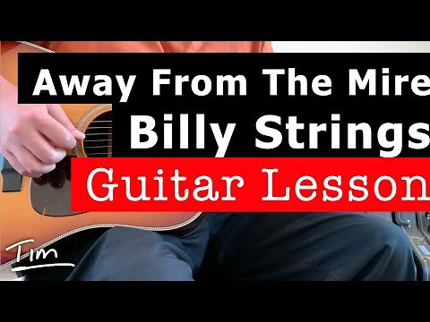 Billy Strings Away From The Mire Guitar Lesson, Chords, and Tutorial