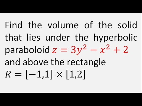 Find the volume of the solid that lies under the hyperbolic paraboloid z = 3y^2 - x^2 + 2