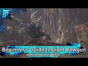 Monster Hunter World: The Absolute Beginner's Guide to Light Bowgun