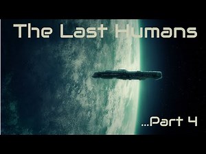 The Last Humans | Part 4
