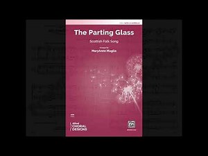 The Parting Glass (SATB), arr. MaryAnne Muglia