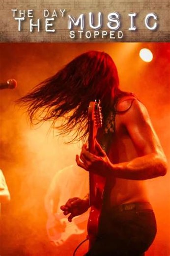 The Day the Music Stopped - Movie