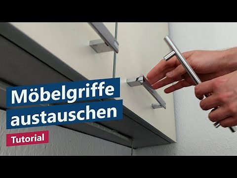 Möbelgriffe, Schrankgriffe, Türgriffe, Küchengriffe austauschen – Tutorial, Anleitung