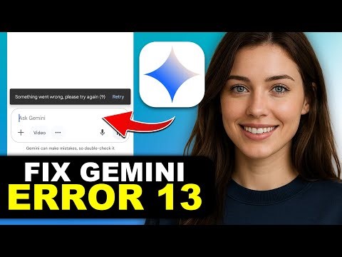 How to Fix Gemini Error 13: “Something Went Wrong”