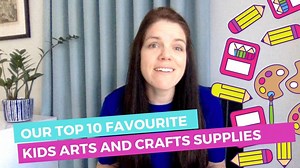 Our Top 10 Favourite Kids Arts and Crafts Supplies
