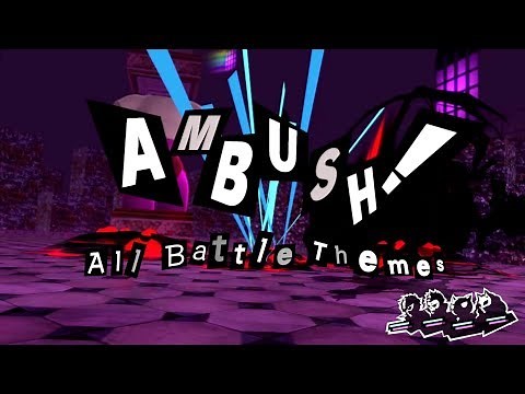 AMBUSH! - Persona 5 Battle theme Compilation