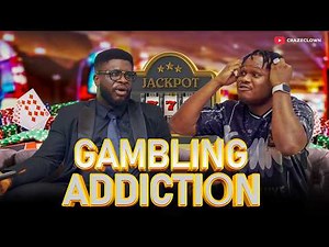 GAMBLING ADDICTION THERAPY || Oluwa Dolarz | Dr CrazeClown | Therapy Session EP 9