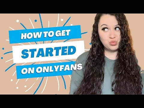 How To Get Started On OnlyFans For Beginners