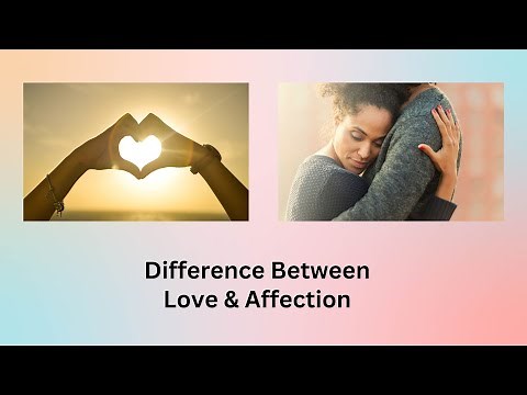 Difference Between Love and Affection | What's the Difference? Love vs. Affection Explained!