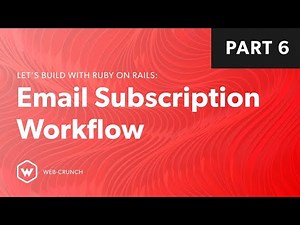 Email Subscription Workflow - Part 6 - Unsubscribing from Emails - Ruby on Rails