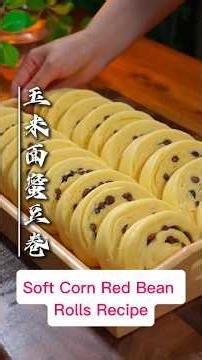 Soft Corn Red Bean Rolls Recipe #shorts #recipe