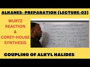WURTZ Reaction & COREY_HOUSE Synthesis: Preparation of Alkanes from coupling of Alkyl Halides ||