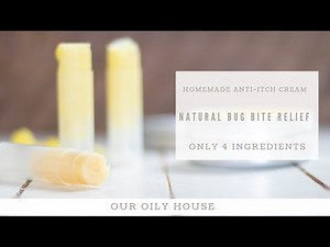 Homemade Anti-Itch Cream | Natural Bug Bite Relief