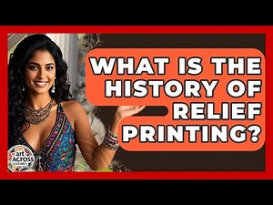 What Is The History Of Relief Printing? - Art Across Cultures