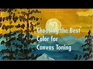 Best Color for Canvas Toning | How to Tone Your Canvas for Better Paintings