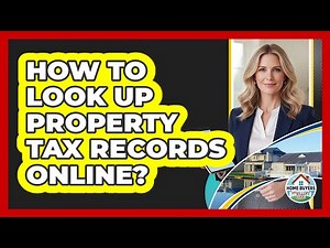 How To Look Up Property Tax Records Online?