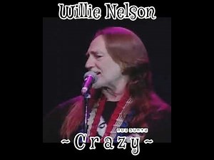 Willie Nelson "Crazy" ( released 1961)
