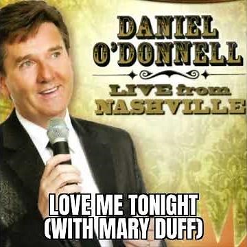 Daniel O'Donnell - Love Me Tonight (With Mary Duff) (Live From Nashville)