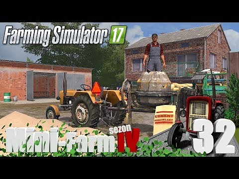 Farming Simulator 17 Mini-Farm #32 - "Betoniarka od sąsiada, cement i piach"
