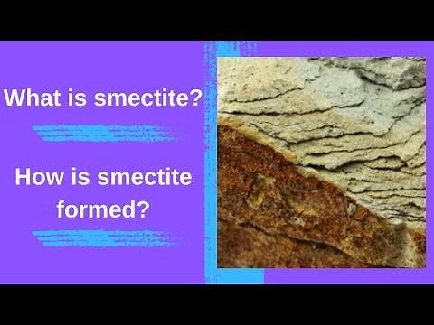 What is smectite? How is smectite formed?