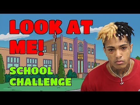XXXTENTACION "LOOK AT ME" School Challenge 🏫📚😂🤘