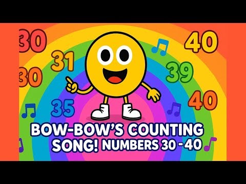 “Count and Sing with Bow Bow! 30 to 40” 🎶