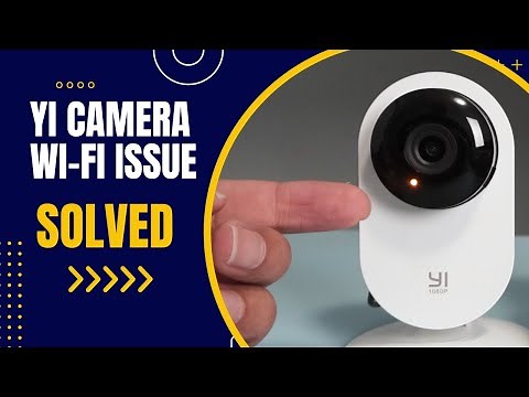 Yi Camera Won't Connect to WiFi (Quick Fix)