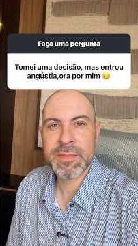 Sentir ANGÚSTIA depois de tomar uma decisão