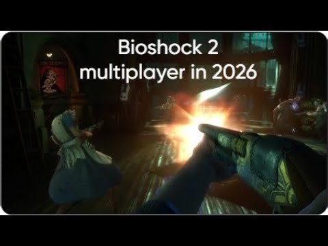 Bioshock 2 Multiplayer in 2026