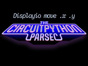 John Park's CircuitPython Parsec: Displayio move .x & .y #adafruit #circuitpython