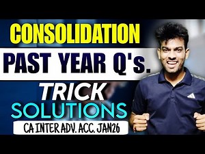 Consolidation – Past Year Questions Trick| CA Inter Advanced Accounts Jan 2026 | CA Sandeep sharma