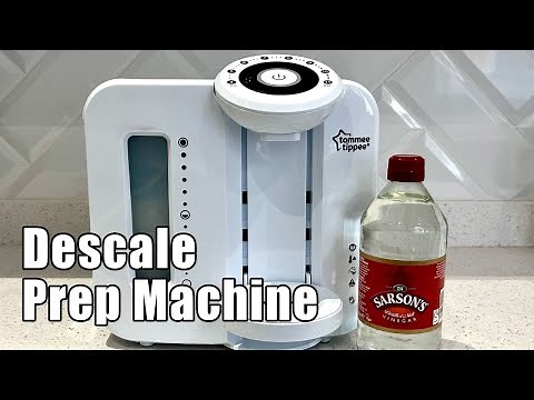 How to descale the Tommee Tippee Perfect Prep Machine | First Time Mum UK