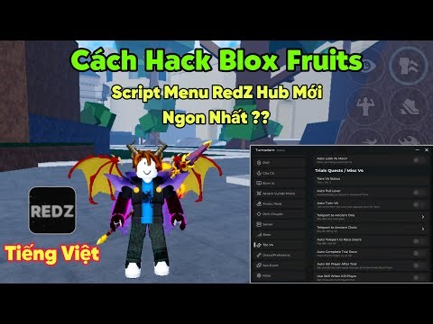 Cách hack Roblox Blox Fruits Delta X VNG script RedZ Hub tiếng việt mới full tính năng ngon nhất