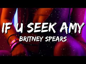 Britney Spears - If U Seek Amy (Lyrics)