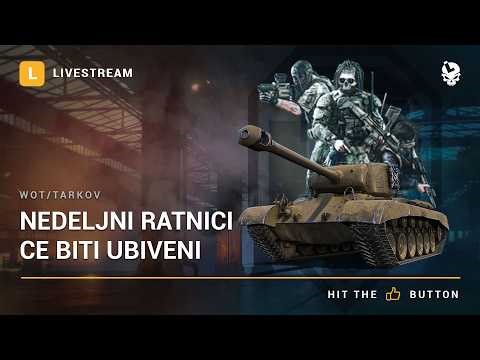 Laponac strimuje - World of Tanks/Escape from Tarkov 🔴 Nedeljni ratnici ce biti ubiveni