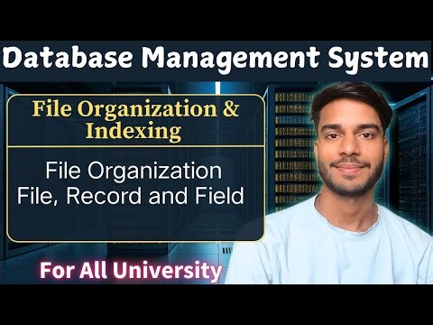 6.1 | File, Record & Field | File Organization | DBMS